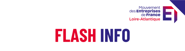 Flash Info MEDEF Loire-Atlantique