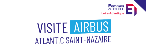 Commission Femmes du MEDEF 44 - Visite Airbus Atlantic